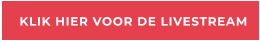 KLIK HIER VOOR DE LIVESTREAM