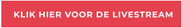 KLIK HIER VOOR DE LIVESTREAM